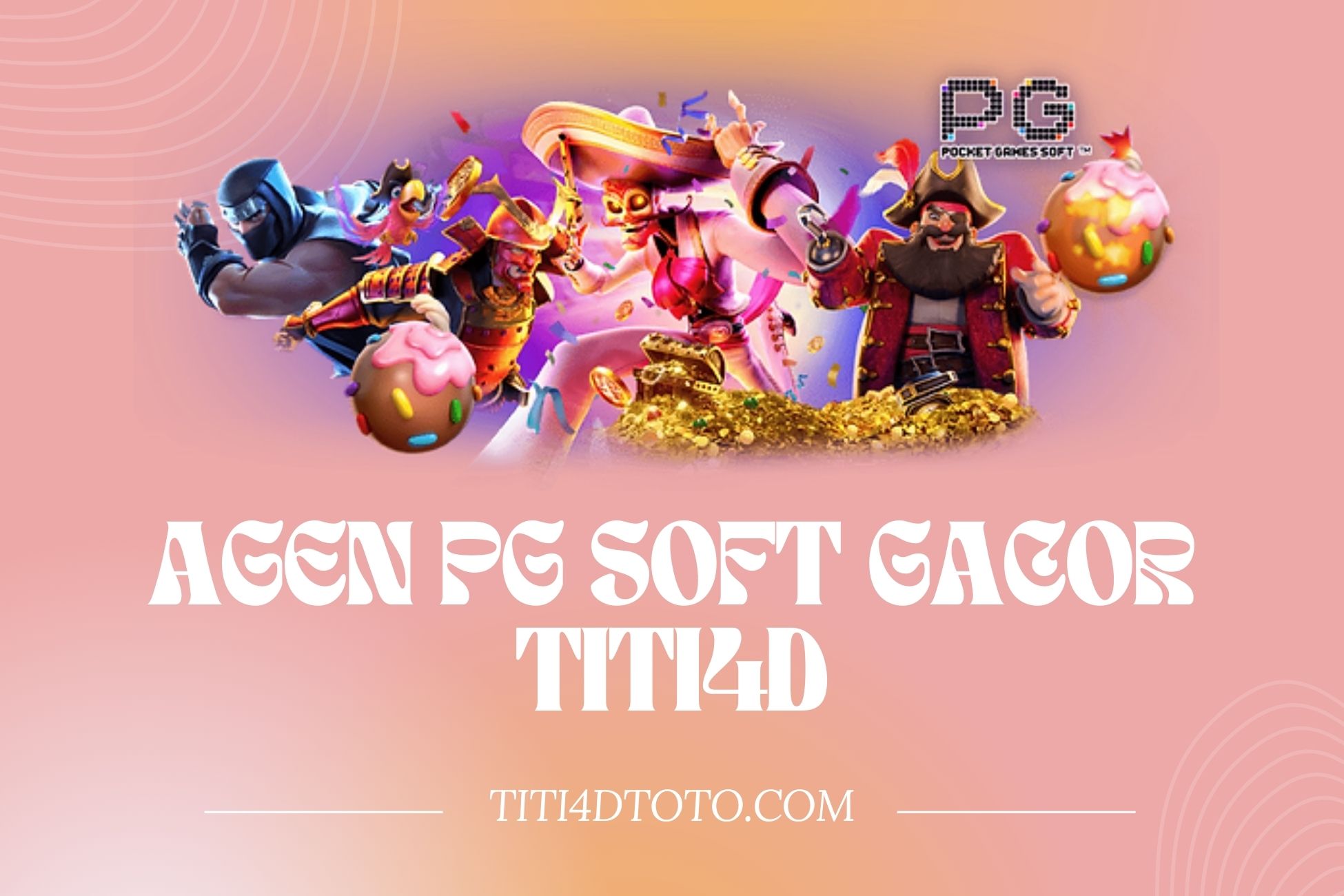 Agen PG Soft Gacor Titi4D