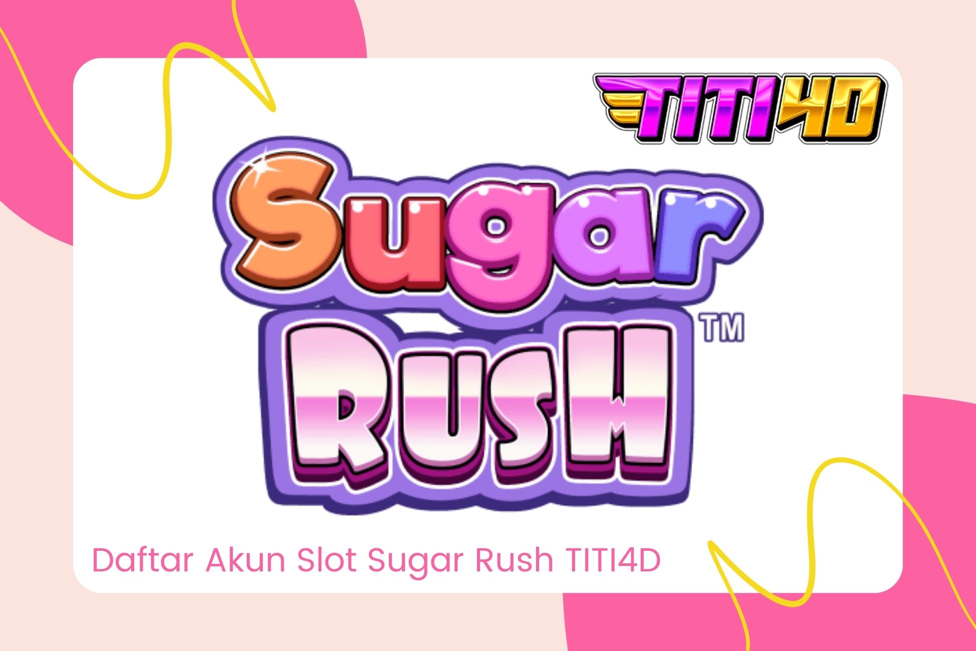 Daftar Akun Slot Sugar Rush TITI4D