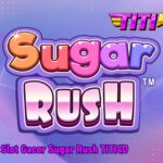 Akun Slot Gacor Sugar Rush TITI4D